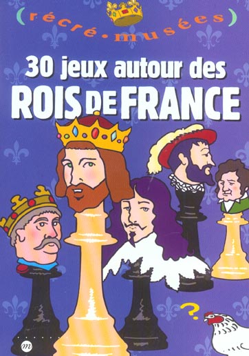 30 jeux autour des rois de France