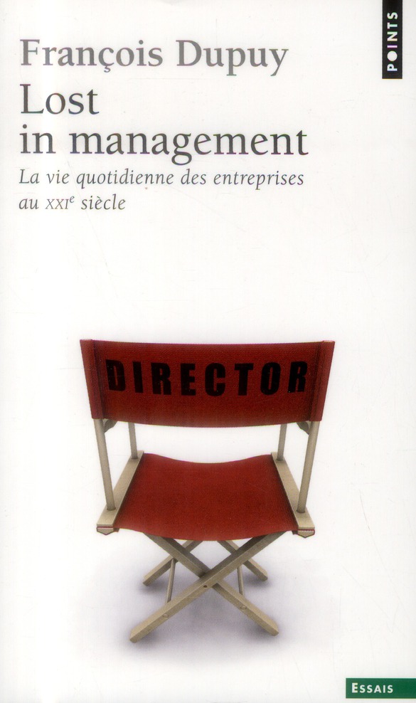 Lost in management. La vie quotidienne des entreprises au XXIe siècle