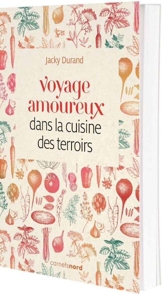 Voyage amoureux dans la cuisine des terroirs