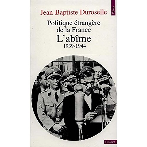Politique étrangère de la France. L'abîme (1939-1944)