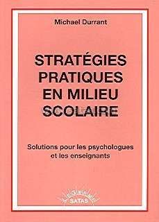Stratégies pratiques en milieu scolaire. Solutions pour les psychologues et les enseignants