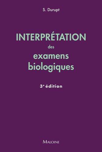 Interprétation des examens biologiques. 3e édition