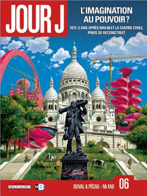 Jour J Tome 6 : L'imagination au pouvoir ?