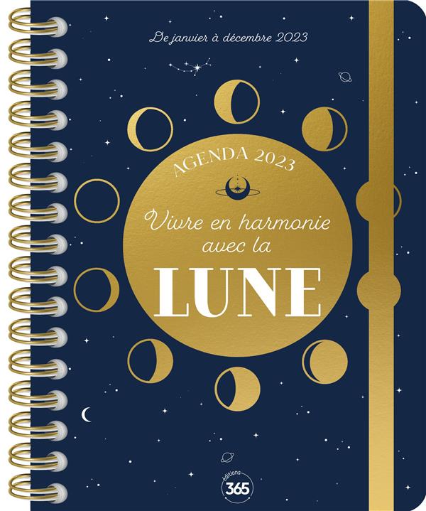 Agenda Vivre en harmonie avec la Lune. Edition 2023
