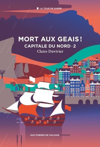Cycle de la Tour de garde. Capitale du Nord Tome 2 : Mort aux geais !