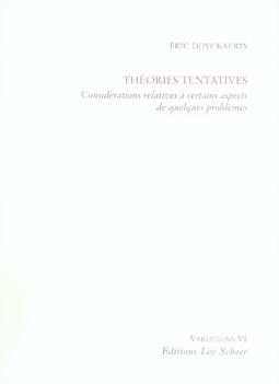 Théories tentatives. Considérations relatives à certains aspects de quelques problèmes