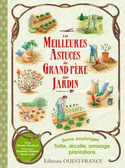 Les meilleures astuces de grand-père au jardin au fil des saisons