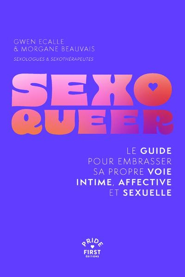 Sexo Queer. Le guide pour embrasser sa propre voie intime, affective et sexuelle