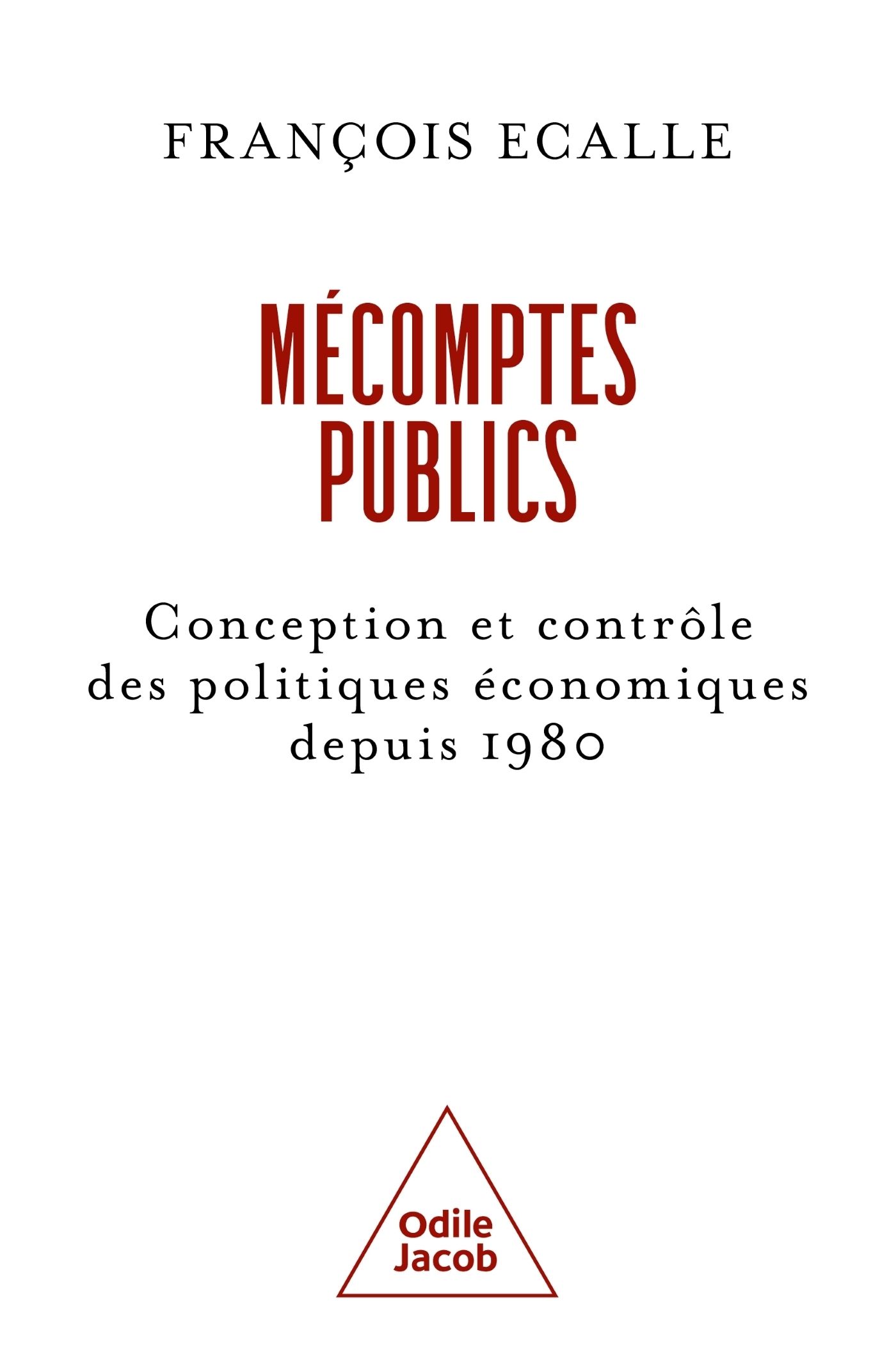 Mécomptes publics. Conception et contrôle des politiques économiques depuis 1980