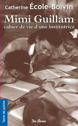 Mimi Guillam. Cahier de vie d'une institutrice