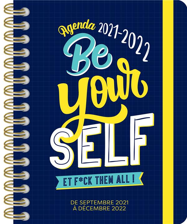 Agenda Be yourself et f*ck them all ! De septembre 2021 à décembre 2022, Edition 2021-2022