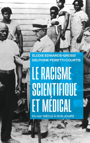 Le racisme scientifique et medical. Du XIXe siècle à nos jours
