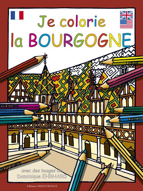 Je colorie la Bourgogne. Edition bilingue français-anglais