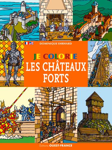 Je colorie les châteaux forts. Edition bilingue français-anglais