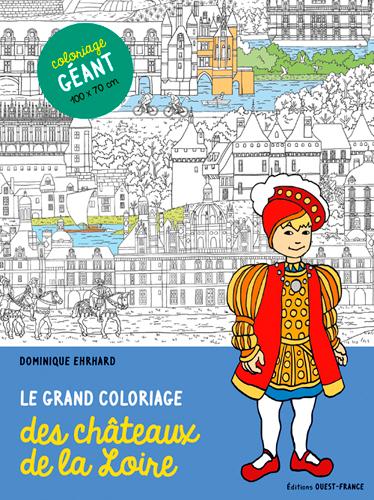 Le grand coloriage des châteaux de la Loire