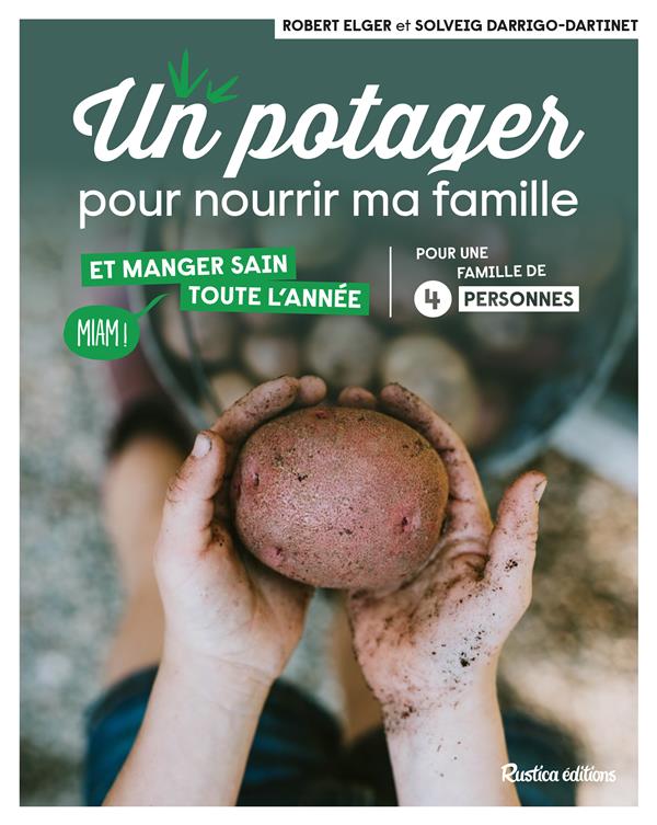 Un potager pour nourrir ma famille et manger sain toute l'année