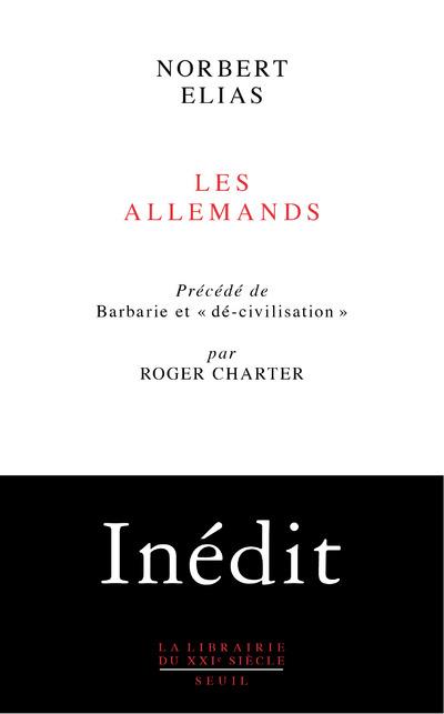 Les Allemands. Lutte de pouvoir et développement de l'habitus aux XIXe et XXe siècles