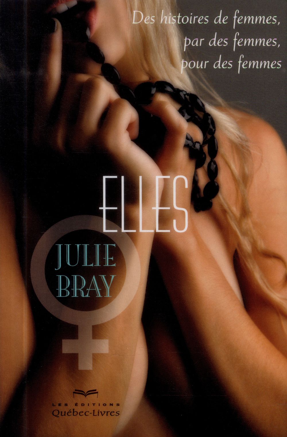 Elles. Des histoires de femmes par des femmes, pour des femmes