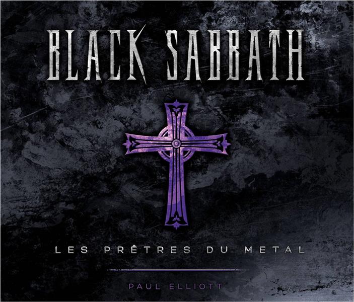 Black Sabbath. Les prêtres du métal