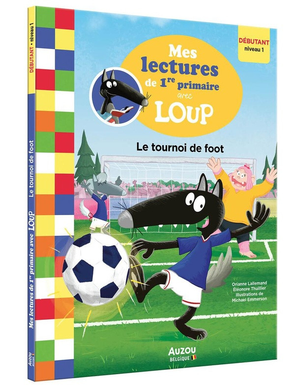 Mes lectures de 1re primaire avec Loup : Le tournoi de foot