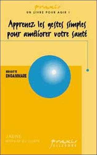 Apprenez les gestes simples pour améliorer votre santé