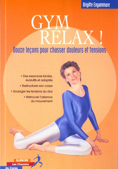 Gym relax ! Douze leçons pour chasser douleurs et tensions