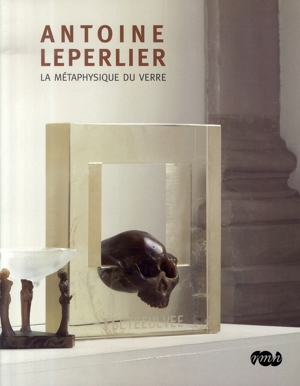 Antoine Leperlier. La métaphysique du verre