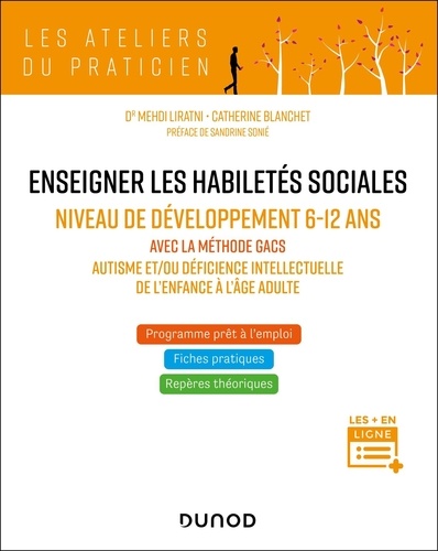Enseigner les habiletés sociales. Niveau de développement 6-12 ans. Avec la méthode GACS. Autisme et