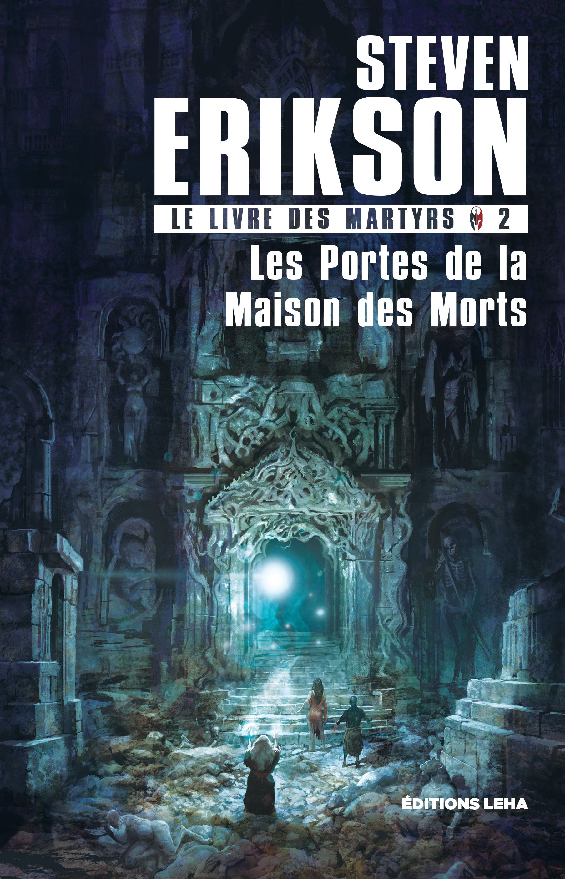Le Livre des Martyrs Tome 2 : Les Portes de la Maison des Morts