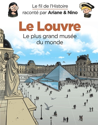 Le fil de l'histoire raconté par Ariane & Nino : Le Louvre