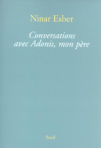 Conversations avec Adonis, mon père