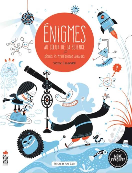 Enigmes au coeur de la science. Résous 25 mystérieuses affaires