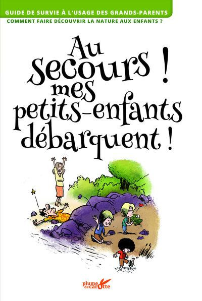 Au secours, mes petits-enfants débarquent !