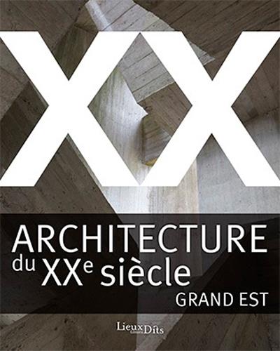 Architecture du XXe siècle. Grand Est