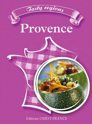 SAVOUREUSES REGIONS - LA PROVENCE