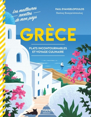 Grèce. Plats incontournables et voyage culinaire