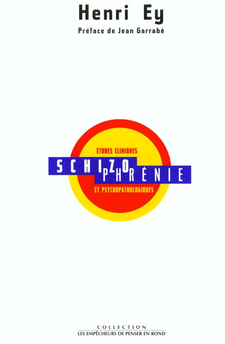 Schizophrénie. Etudes cliniques et psychopathologiques