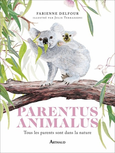 Parentus animalus. Tous les parents sont dans la nature