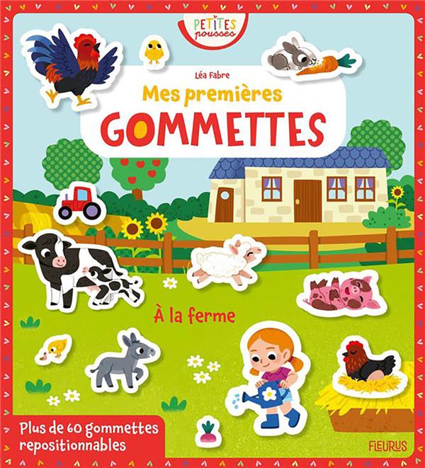 Mes premières gommettes. A la ferme, avec plus de 60 gommettes repositionnables
