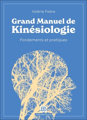 Grand manuel de kinésiologie. Fondements et pratiques