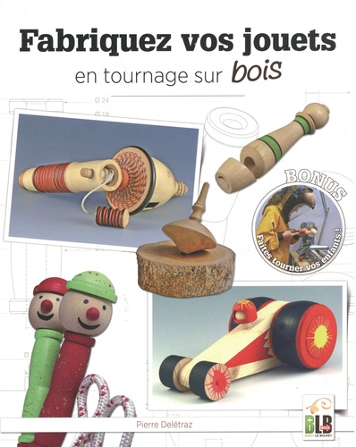 Fabriquez vos jouets en tournage sur bois