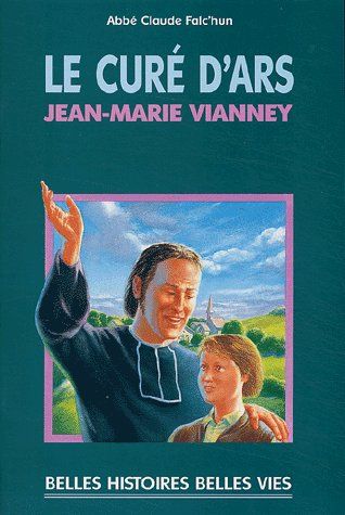 Le curé d'Ars. Jean-Marie Vianney