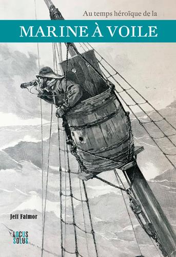 Au temps héroïque de la marine à voile