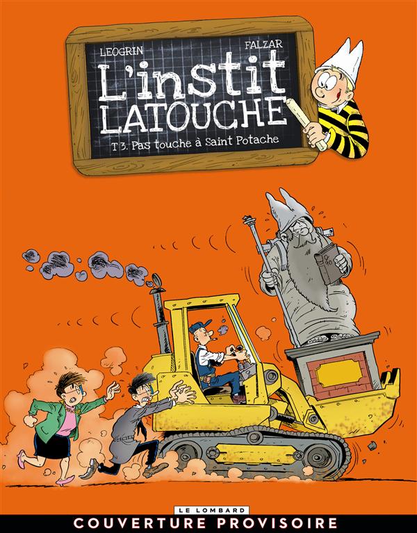 L'instit Latouche Tome 3 : Pas touche à saint Potache