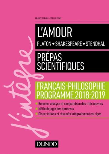L'amour : Platon, Shakespeare, Stendhal. Français-philosophie - Prépas scientifiques, Edition 2018-2