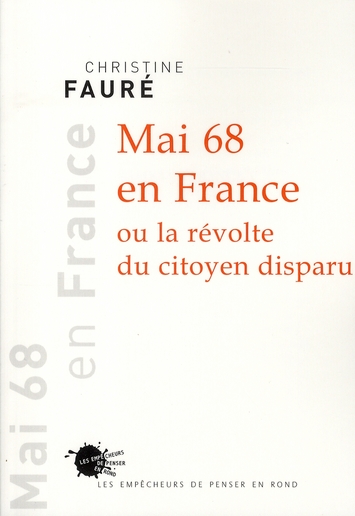 Mai 68 en France. Ou la révolte du citoyen disparu