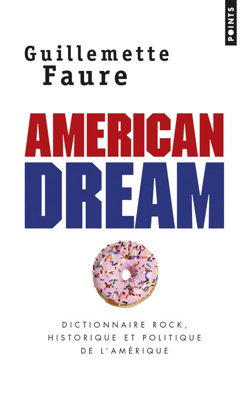 American dream. Dictionnaire rock, historique et politique de l'Amérique