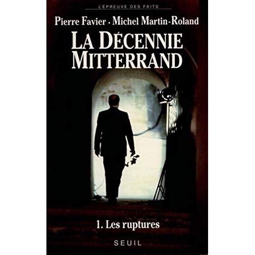 La décennie Mitterrand Tome 1 : Les Ruptures