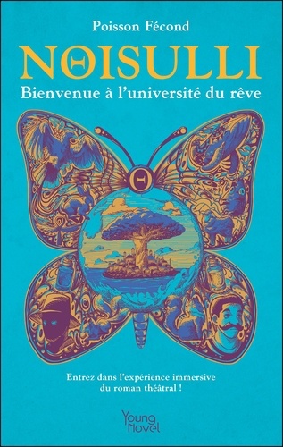 Noisulli. Bienvenue à l'université du rêve. Entrez dans l'expérience immersive du roman théâtral !