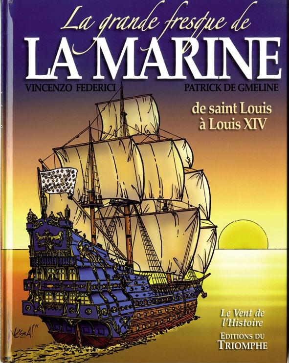 La grande fresque de la marine Tome 1 : De Saint Louis à Louis XIV